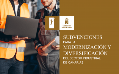 Subvenciones para la modernización y diversificación del sector industrial de Canarias