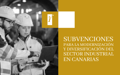 Subvención para la modernización y diversificación del sector industrial de Canarias
